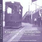 Couverture du livre « Creations et solidarites dans la grande ville ouvriere » de  aux éditions Pu De Saint Etienne