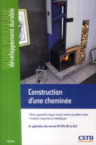 Couverture du livre « Construction d'une cheminée ; en application des normes NF DTU 24.1 et 24.2 (3e édition) » de Cedric Normand et Jacques Chandellier aux éditions Cstb