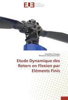 Couverture du livre « Étude dynamique des rotors en flexion par éléments finis » de  aux éditions Editions Universitaires Europeennes