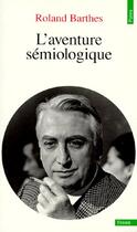Couverture du livre « L'aventure sémiologique » de Roland Barthes aux éditions Points