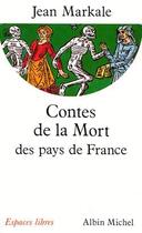 Couverture du livre « Contes de la mort des pays de France » de Jean Markale aux éditions Albin Michel
