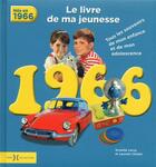 Couverture du livre « 1966 ; le livre de ma jeunesse » de Leroy Armelle et Laurent Chollet aux éditions Hors Collection