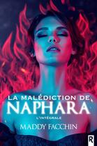 Couverture du livre « La malédiction de Naphara : L'intégrale » de Facchin Maddy aux éditions Rebelle