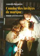 Couverture du livre « Comme des invitées de marque » de Bergeron Leandre aux éditions Hetre Myriadis