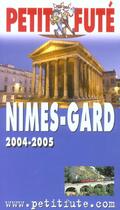 Couverture du livre « Nimes-gard (édition 2004/2005) » de Collectif Petit Fute aux éditions Le Petit Fute