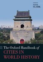 Couverture du livre « The Oxford Handbook of Cities in World History » de Clark Peter aux éditions Oup Oxford