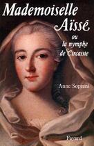 Couverture du livre « Mademoiselle Aïssé » de Soprani Anne aux éditions Fayard