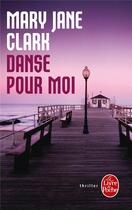 Couverture du livre « Danse pour moi » de Clark-M.J aux éditions Le Livre De Poche