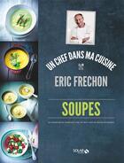 Couverture du livre « Soupes » de Eric Frechon aux éditions Solar