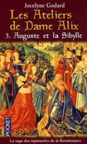 Couverture du livre « Les ateliers de Dame Alix t.3 ; Auguste et la sibylle » de Jocelyne Godard aux éditions Pocket