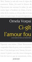 Couverture du livre « Ci-gît l'amour fou » de Ornela Vorpsi aux éditions Editions Actes Sud