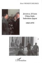 Couverture du livre « Journal d'Asie ; Chine-Inde-indo-Indochine-Japon, 1969-1975 » de Henri Froment-Meurice aux éditions L'harmattan