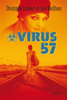 Couverture du livre « Virus 57 » de Christophe Lambert et Sam Vansteen aux éditions Syros Jeunesse