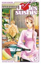 Couverture du livre « J'aime les sushis Tome 5 » de Ayumi Komura aux éditions Delcourt