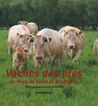 Couverture du livre « Vaches Des Pres En Pays De Loire Et Bretagne » de Franck Despres aux éditions Edibreizh