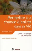 Couverture du livre « Permettre à la chance d'entrer dans sa vie grâce à la synergie, PNL et feng shui » de Lours/Saint Paul aux éditions Dunod