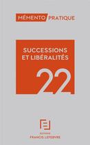 Couverture du livre « Mémento pratique : successions et libéralités (édition 2022) » de  aux éditions Lefebvre