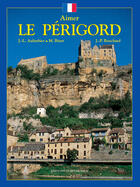 Couverture du livre « Aimer le périgord » de Aubarbier-Binet-Bouc aux éditions Ouest France