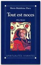 Couverture du livre « Tout est noces » de Marie-Madeleine Davy aux éditions Albin Michel