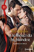 Couverture du livre « À la merci du highlander » de Terri Brisbin aux éditions Harlequin