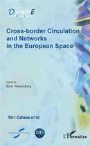 Couverture du livre « Cross-border circulation and networks in the european space » de Birte Wassenberg aux éditions L'harmattan