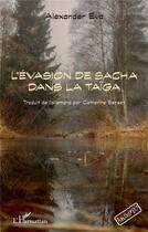 Couverture du livre « L'évasion de Sacha dans la taïga » de Eva Alexander aux éditions L'harmattan