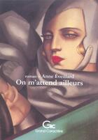 Couverture du livre « On m'attend ailleurs » de Anne Eveillard aux éditions Grand Caractere