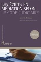 Couverture du livre « Les écrits en médiation selon le code judiciaire » de Annette Bridoux aux éditions Larcier