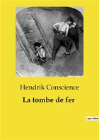 Couverture du livre « La tombe de fer » de Hendrik Conscience aux éditions Culturea