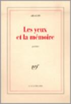 Couverture du livre « Les yeux et la mémoire » de Louis Aragon aux éditions Gallimard