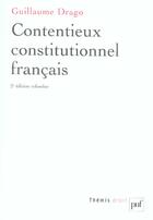 Couverture du livre « Contentieux constitutionnel francais (2eme edition) (2e édition) » de Guillaume Drago aux éditions Puf