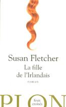 Couverture du livre « La Fille De L'Irlandais » de Susan Fletcher aux éditions Plon