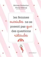 Couverture du livre « Les femmes enceintes ne se posent pas que des questions ridicules » de  aux éditions Marabout