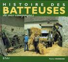 Couverture du livre « Histoire des batteuses de nos campagnes » de Patrice Vaissband aux éditions Etai