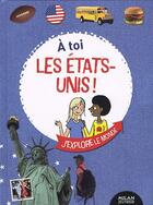 Couverture du livre « À toi les Etats-Unis! » de Camille Ladousse et Florence Nash aux éditions Milan