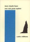 Couverture du livre « Une voix pour orphée » de Jean-Claude Hauc aux éditions Cadex