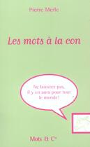 Couverture du livre « Les mots à la con » de Pierre Merle aux éditions Mango