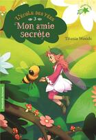 Couverture du livre « L'école des fées Tome 3 : mon amie secrète » de Titania Woods et Smiljana Coh aux éditions Gallimard-jeunesse