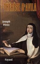 Couverture du livre « Thérèse d'Avila » de Joseph Perez aux éditions Fayard