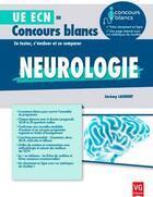Couverture du livre « Ue ecn concours blancs neurologie » de Laurent J. aux éditions Vernazobres Grego
