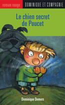 Couverture du livre « Le chien secret de Poucet » de Dominique Demers aux éditions Dominique Et Compagnie