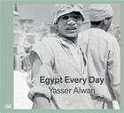Couverture du livre « Yasser Alwan : Egypt every day » de Yasser Alwan aux éditions Hatje Cantz