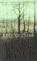 Couverture du livre « Keep Me Close » de Francis Clare aux éditions Pan Mac Millan