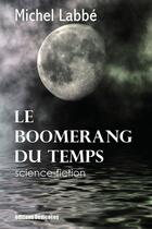 Couverture du livre « Le boomerang du temps » de Michel Labbe aux éditions Editions Dedicaces