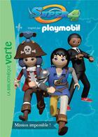 Couverture du livre « Playmobil Super 4 t.3 ; mission impossible ! » de  aux éditions Hachette Jeunesse