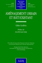 Couverture du livre « Aménagement urbain bâti existant » de Gilles Godfrin aux éditions Lgdj