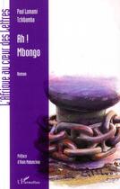 Couverture du livre « Ah ! Mbongo ; ah ! l'argent » de Paul Lomani Tchibamba aux éditions Editions L'harmattan