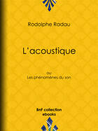 Couverture du livre « L'acoustique » de Jean-Charles Rodolphe Radau aux éditions Bnf Collection Ebooks