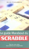 Couverture du livre « Guide Marabout Scrabble » de Michel Charlemagne aux éditions Marabout