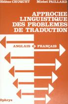 Couverture du livre « Approche linguistique des problemes de traduction (anglais-francais) » de Chuquet aux éditions Ophrys